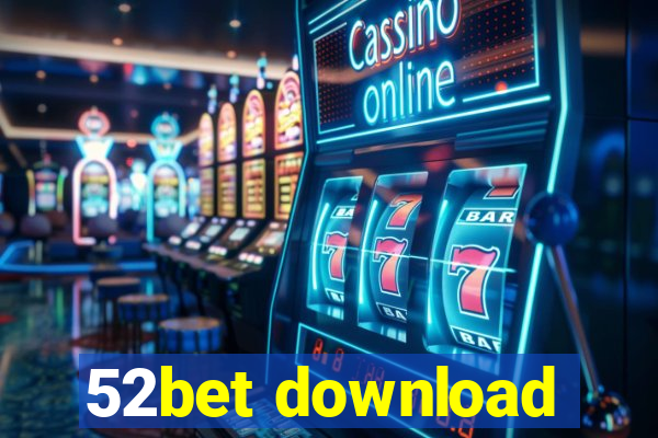 52bet download